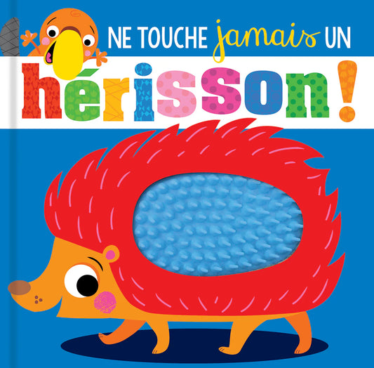 Ne touche jamais un hérisson!