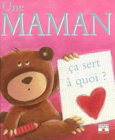 Une maman ça sert à quoi?