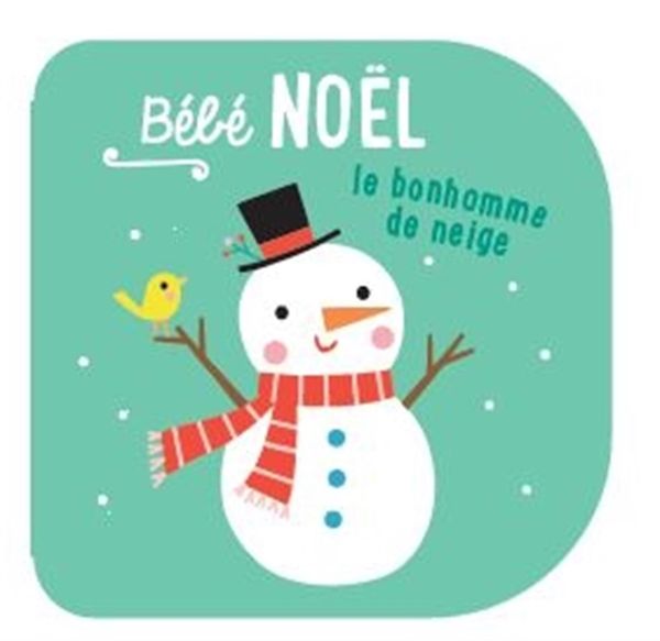 Bébé Noël - le bonhomme de neige